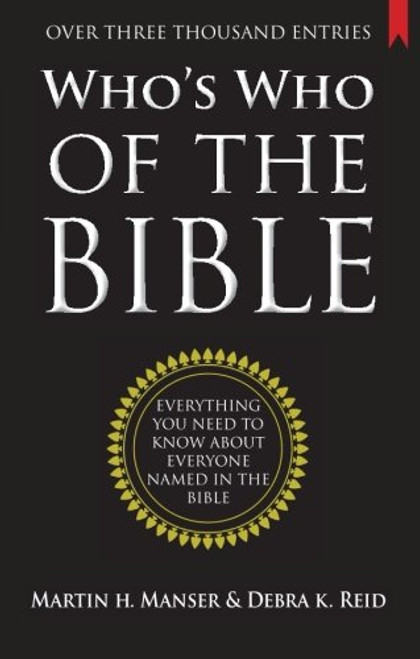 Who's Who of the Bible: Everything You Need to Know About Everyone Named in the Bible