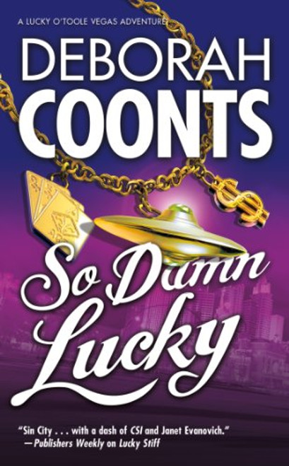 So Damn Lucky (Lucky O'Toole Las Vegas Adventures) So Damn Lucky (Lucky O'Toole Las Vegas Adventures)