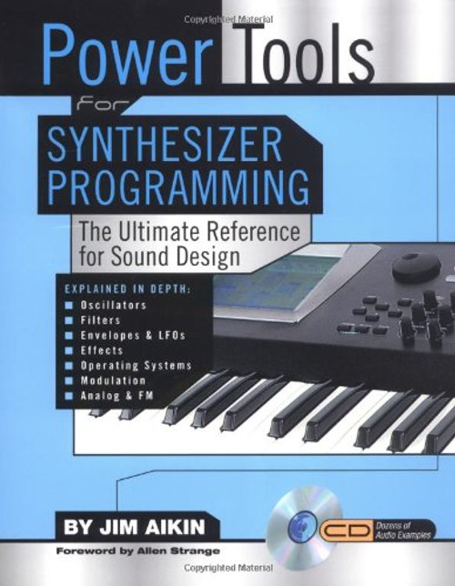 Power Tools for Synthesizer Programming: The Ultimate Reference for Sound Design Book/CD-ROM