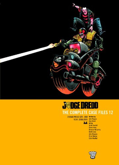 Judge Dredd: The Complete Case Files, Vol. 12- 2000 AD Progs 571-618 Judge Dredd: The Complete Case Files, Vol. 12- 2000 AD Progs 571-618