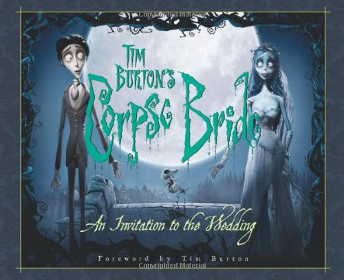 Tim Burton's Corpse Bride: An Invitation to the Wedding (Newmarket Pictorial Moviebook)
