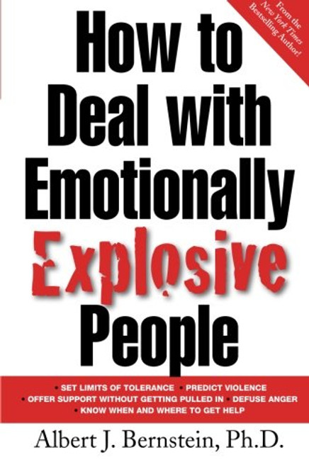 How to Deal with Emotionally Explosive People