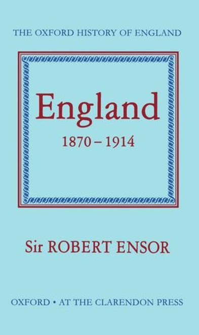 England 1870-1914 (Oxford History of England)