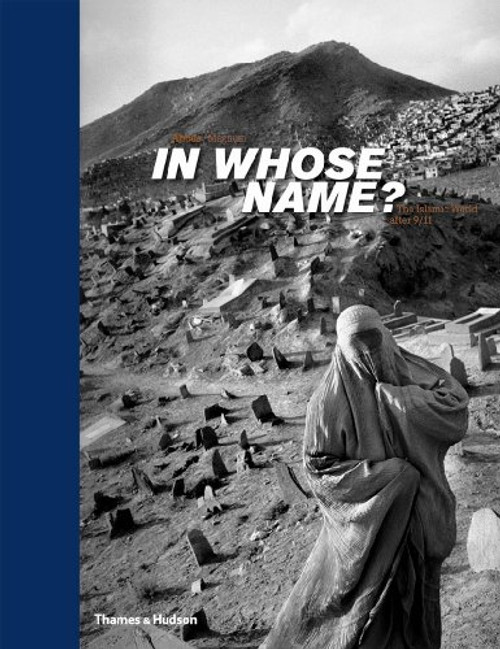 In Whose Name?: The Islamic World after 9/11