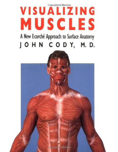 Visualizing Muscles: A New Ecorch Approach to Surface Anatomy