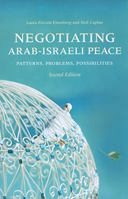 Negotiating Arab-Israeli Peace: Patterns, Problems, Possibilities (Indiana Series in Middle East Studies)