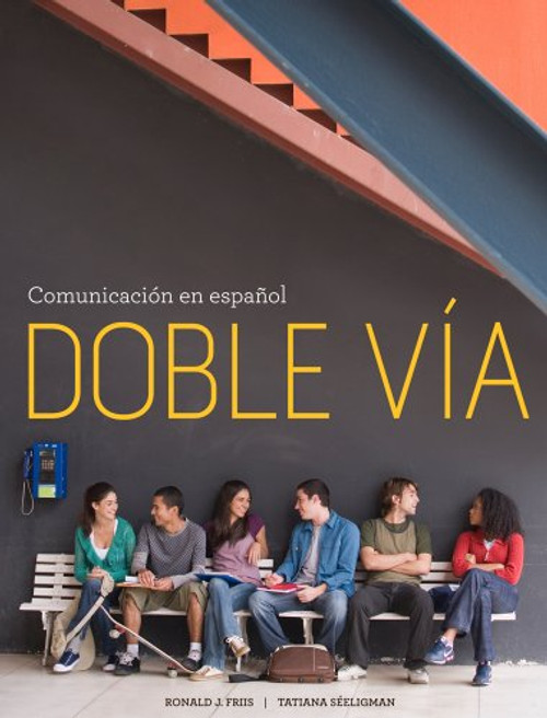 Bundle: Doble via: Comunicacion en espanol, Stand Alone + iLrnAdvance Printed Access Card