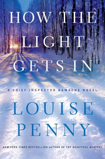 How The Light Gets In (A Chief Inspector Gamache Novel)