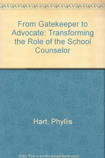 From Gatekeeper to Advocate: Transforming the Role of the School Counselor