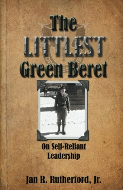 The Littlest Green Beret: On Self-Reliant Leadership