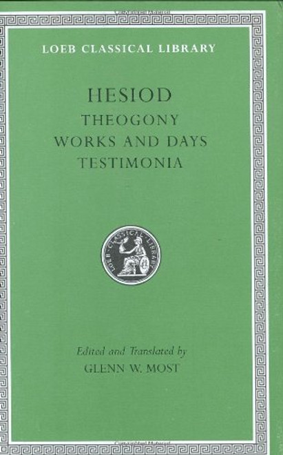 Hesiod: Volume I, Theogony. Works and Days. Testimonia (Loeb Classical Library No. 57N)