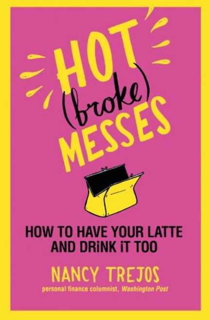 Hot (broke) Messes: How to Have Your Latte and Drink It Too