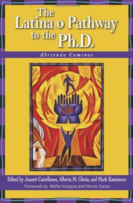 The Latina/o Pathway to the Ph.D.: Abriendo Caminos