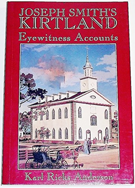 Joseph Smith's Kirtland: Eyewitness Accounts