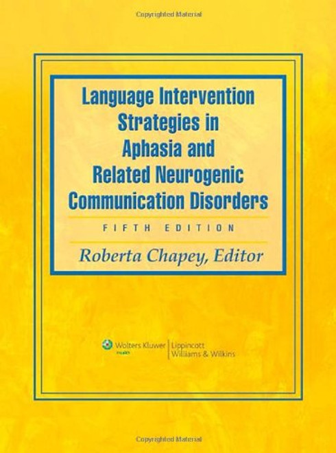 Language Intervention Strategies in Aphasia and Related Neurogenic Communication Disorders
