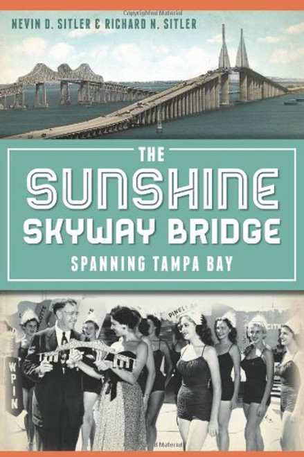 The Sunshine Skyway Bridge:: Spanning Tampa Bay (Landmarks) The Sunshine Skyway Bridge:: Spanning Tampa Bay (Landmarks)