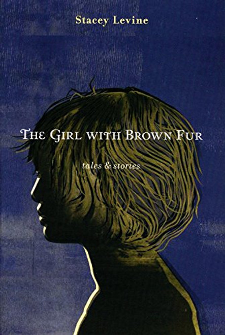 The Girl With Brown Fur: Tales & Stories