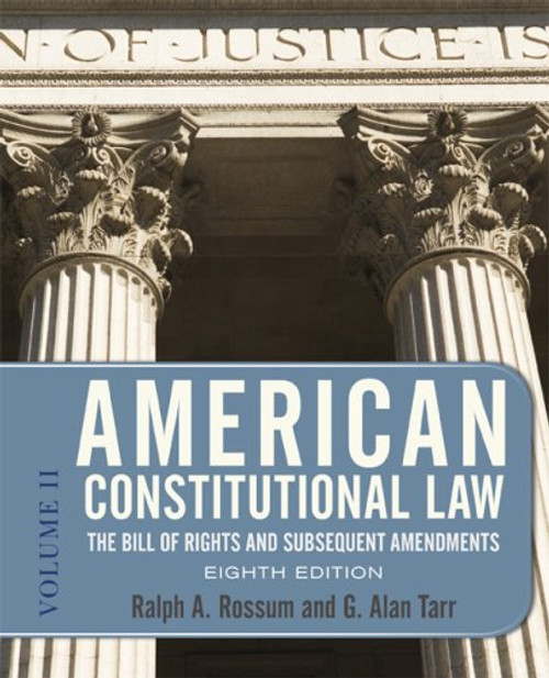 American Constitutional Law, Eighth Edition, Volume 2: The Bill of Rights and Subsequent Amendments (American Constitutional Law: The Bill of Rights & Subsequent Amendments (V2)) American Constitutional Law, Eighth Edition, Volume 2: The Bill of Rights and Subsequent Amendments (American Constitutional Law: The Bill of Rights & Subsequent Amendments (V2))