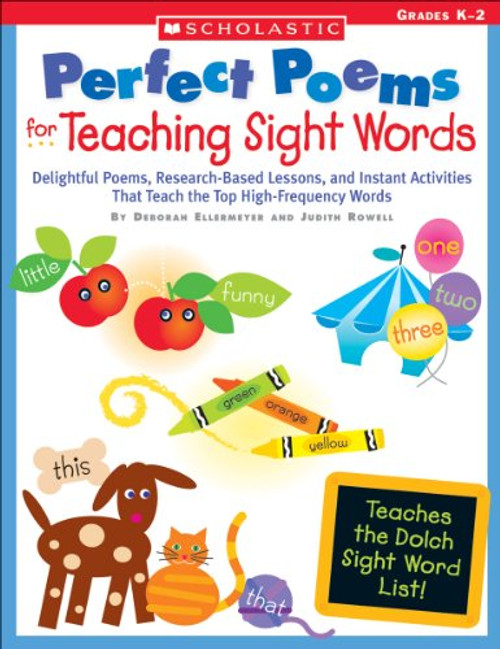 Perfect Poems for Teaching Sight Words: Delightful Poems, Research-Based Lessons, and Instant Activities That Teach the Top High-Frequency Words (Teaching Resources) Perfect Poems for Teaching Sight Words: Delightful Poems, Research-Based Lessons, and Instant Activities That Teach the Top High-Frequency Words (Teaching Resources)