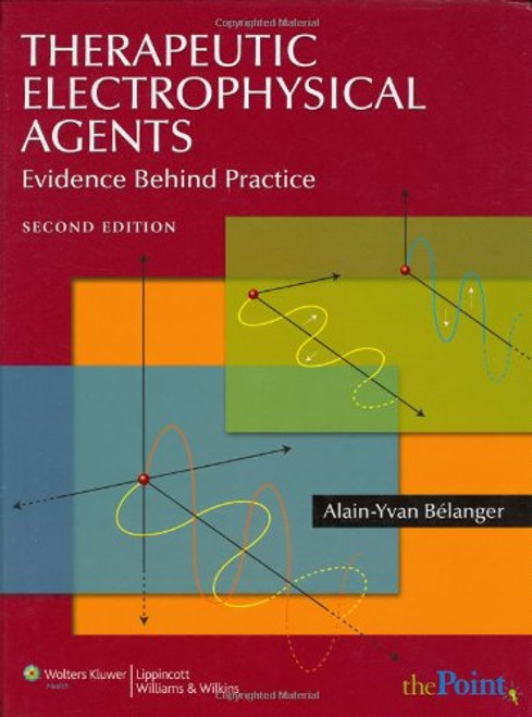 Therapeutic Electrophysical Agents: Evidence Behind Practice Therapeutic Electrophysical Agents: Evidence Behind Practice