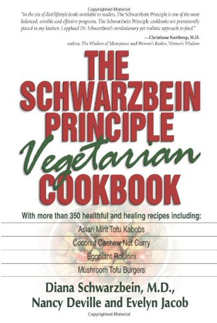 The Schwarzbein Principle Vegetarian Cookbook The Schwarzbein Principle Vegetarian Cookbook