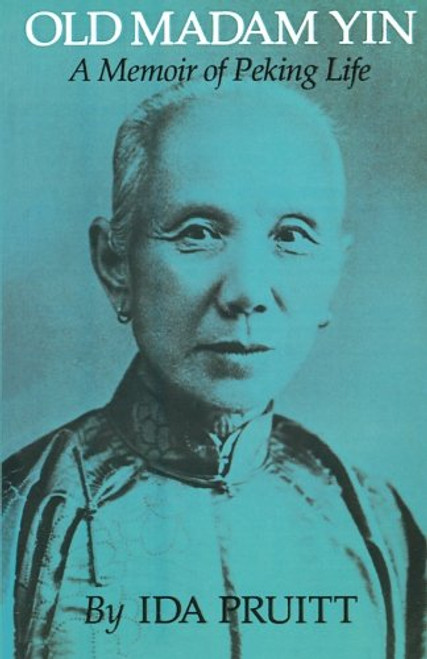 Old Madam Yin: A Memoir of Peking Life