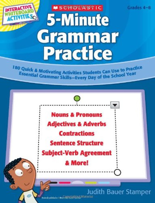 Interactive Whiteboard Activities on CD: 5-Minute Grammar Practice: 180 Quick & Motivating Activities Students Can Use to Practice Essential Grammar SkillsEvery Day of the School Year