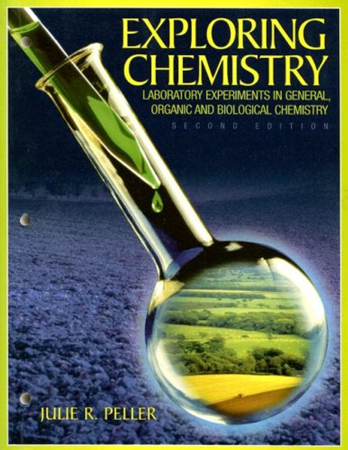 Exploring Chemistry Laboratory Experiments in General, Organic and Biological Chemistry (2nd Edition)