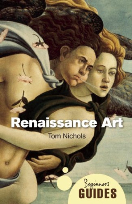 Renaissance Art: A Beginner's Guide (Beginner's Guides)