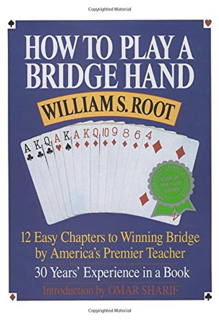 How to Play a Bridge Hand: 12 Easy Chapters to Winning Bridge by America's Premier Teacher