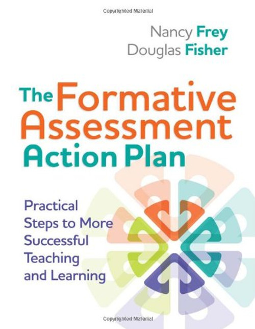 The Formative Assessment Action Plan: Practical Steps to More Successful Teaching and Learning (Professional Development) The Formative Assessment Action Plan: Practical Steps to More Successful Teaching and Learning (Professional Development)