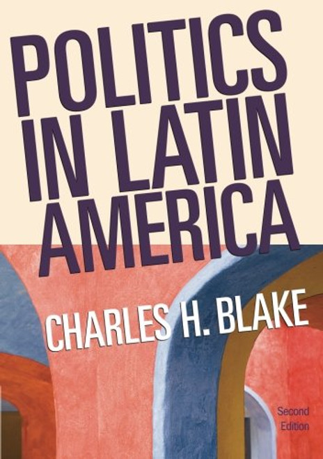 Politics in Latin America, 2nd Edition
