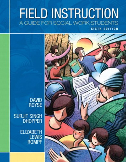 Field Instruction: A Guide for Social Work Students (6th Edition)