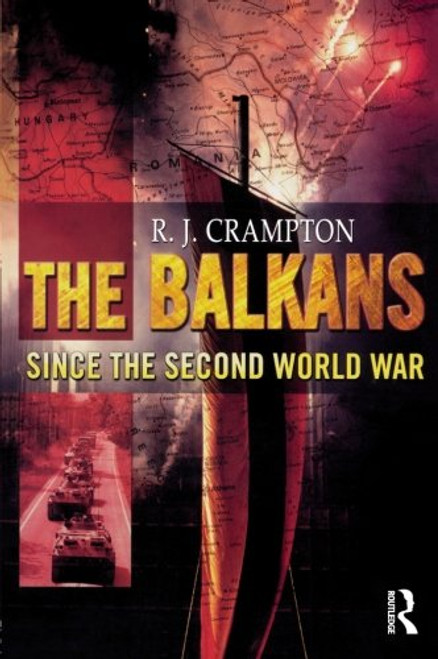 The Balkans Since the Second World War The Balkans Since the Second World War