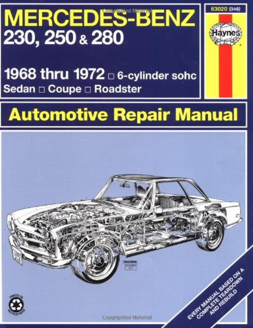 Mercedes Benz 230, 250 and 280, 1968-1972 / 6-Cylinder sohc / Sedan, Coupe, Roadster Automotive Repair Manual Mercedes Benz 230, 250 and 280, 1968-1972 / 6-Cylinder sohc / Sedan, Coupe, Roadster Automotive Repair Manual