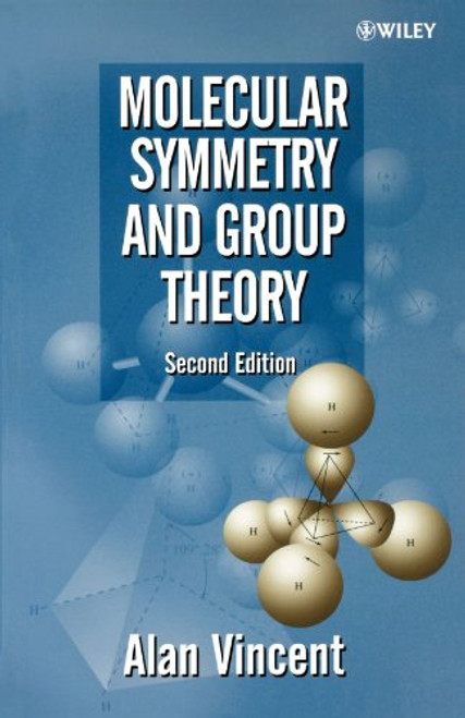 Molecular Symmetry and Group Theory : A Programmed Introduction to Chemical Applications, 2nd Edition