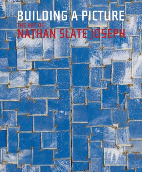 Building A Picture: The Art of Nathan Slate Joseph