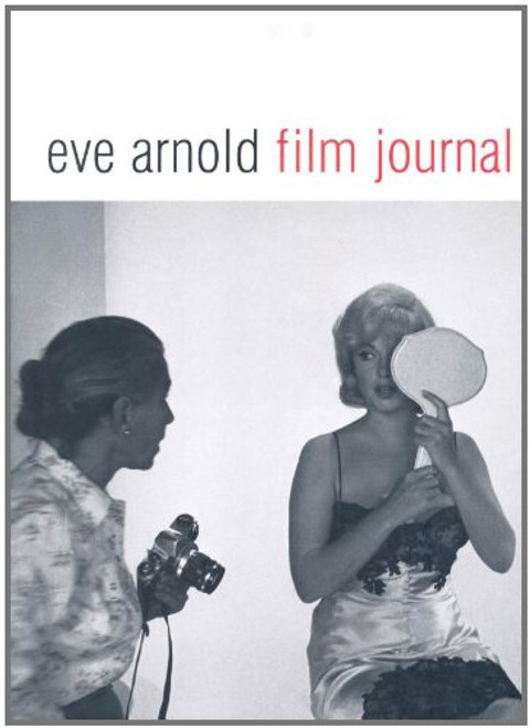 Eve Arnold: Film Journal