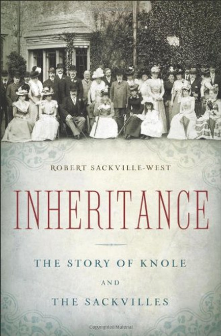 Inheritance: The Story of Knole and the Sackvilles