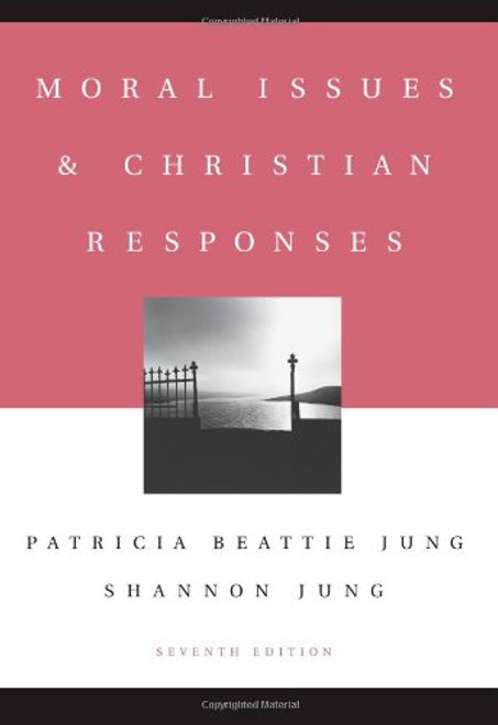 Moral Issues and Christian Responses Moral Issues and Christian Responses