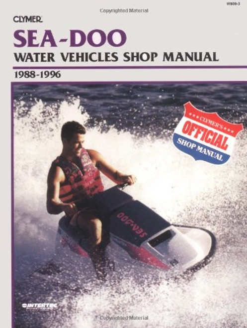 Sea-Doo Water Vehicles Shop Manual 1988-1996 (Clymer Personal Watercraft)