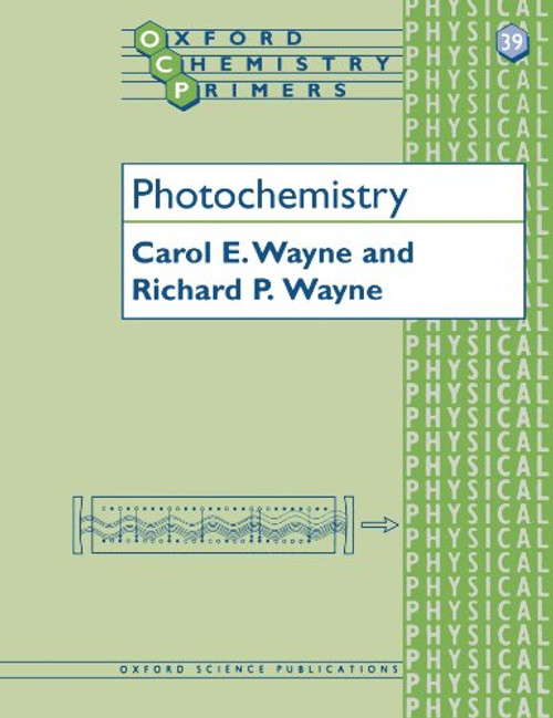 Photochemistry (Oxford Chemistry Primers) Photochemistry (Oxford Chemistry Primers)