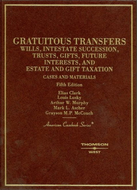 Cases and Materials on Gratuitous Transfers (American Casebooks)