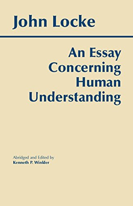 An Essay Concerning Human Understanding (Hackett Classics) An Essay Concerning Human Understanding (Hackett Classics)