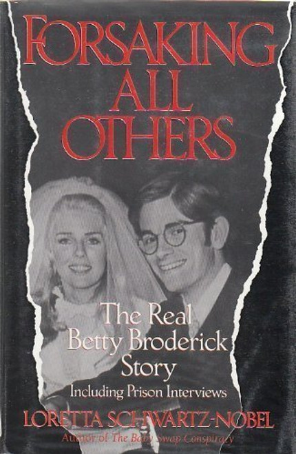 Forsaking All Others: The Real Betty Broderick Story