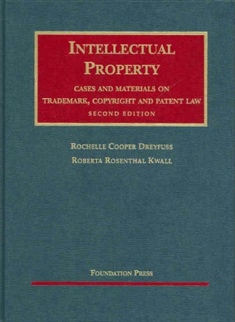 Intellectual Property Cases and Materials on Trademark, Copyright and Patent Law (University Casebook Series)