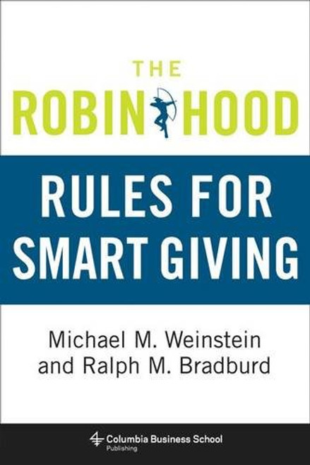 The Robin Hood Rules for Smart Giving (Columbia Business School Publishing)