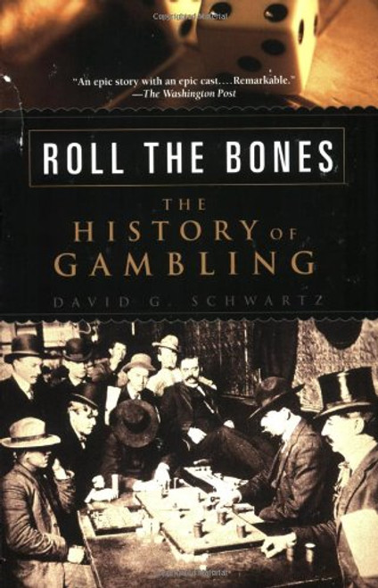 Roll the Bones: The History of Gambling