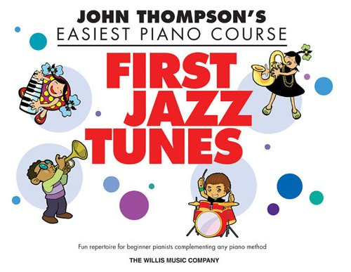 First Jazz Tunes: John Thompson's Easiest Piano Course Elementary