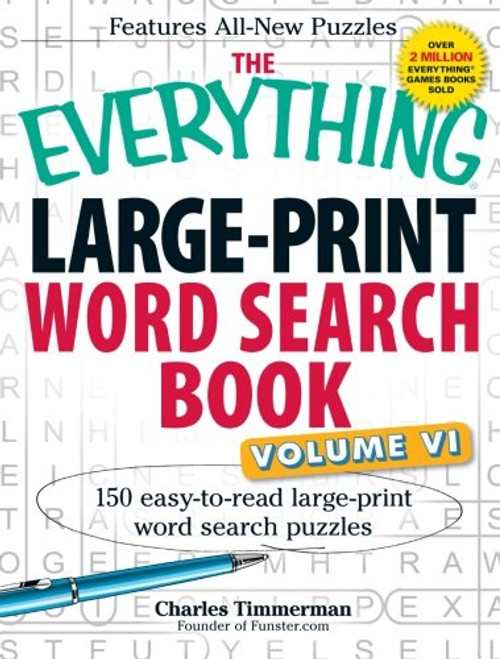 6: The Everything Large-Print Word Search Book, Volume VI: 150 Easy-to-read Large-print Word Search Puzzles (Volume 6)